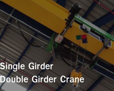 Single Girder vs Double Girder Crane – ต่างกันอย่างไร และควรเลือกแบบไหน?