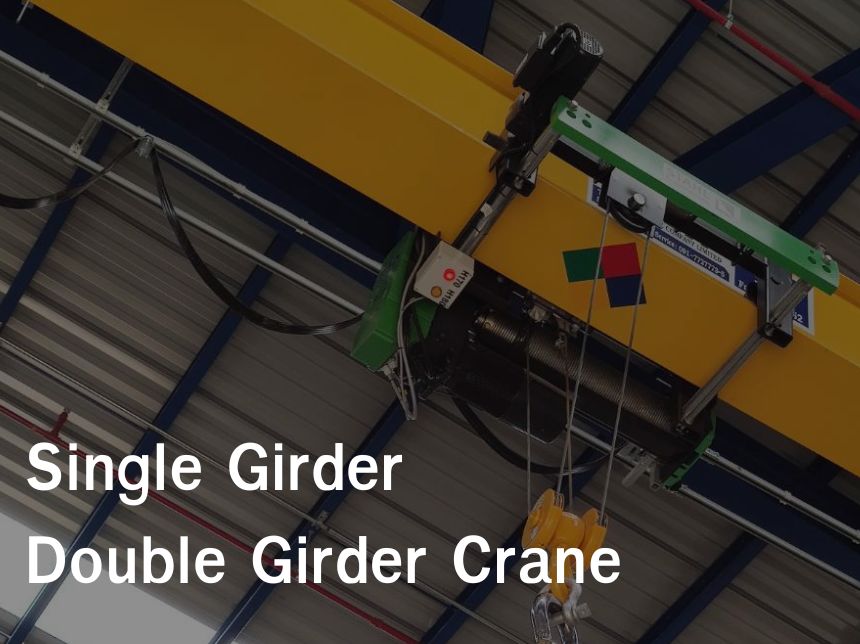 Single Girder vs Double Girder Crane – ต่างกันอย่างไร และควรเลือกแบบไหน?